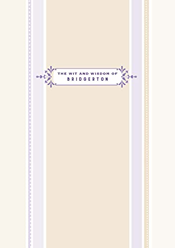 The Wit and Wisdom of Bridgerton: Lady Whistledown's Official Guide (The Bridgertons)