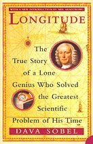 Longitude: The True Story of a Lone Genius Who Solved the Greatest Scientific Problem of his Time