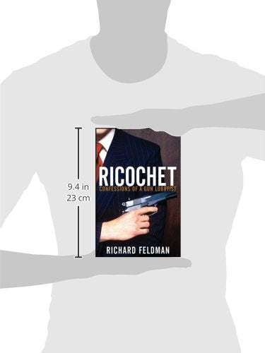 Ricochet: Confessions of a Gun Lobbyist