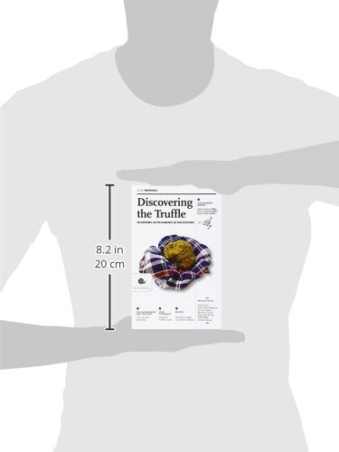 Discovering the Truffle: In History, in Its Habitat, in the Kitchen (Slow Manuals)