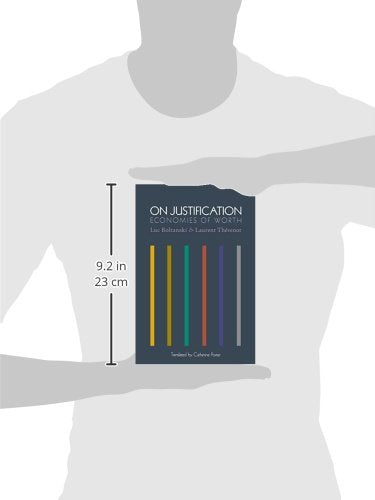 On Justification: Economies of Worth (Princeton Studies in Cultural Sociology)