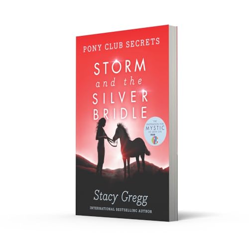 Storm and the Silver Bridle (Pony Club Secrets) (Book 6)