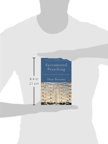 Sacramental Preaching: Sermons on the Hidden Presence of Christ