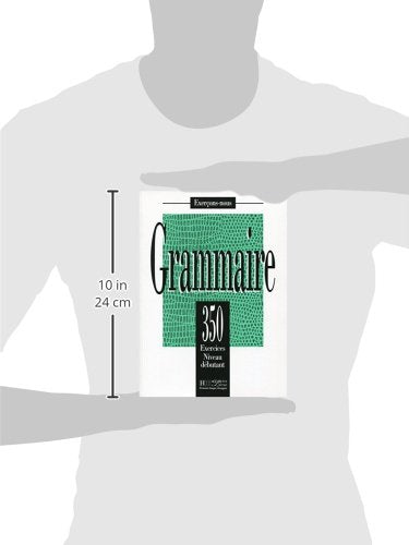 350 Exercices De Grammaire Niveau Debutant (French Edition)