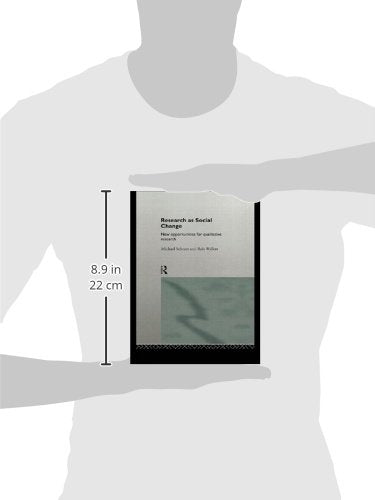 Research as Social Change: New Opportunities for Qualitative Research