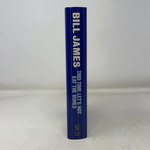This Time Let's Not Eat the Bones: Bill James Without the Numbers