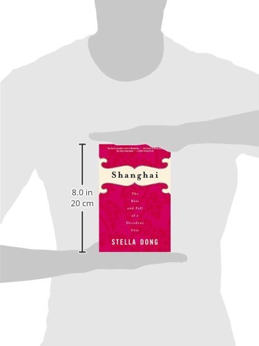Shanghai: The Rise and Fall of a Decadent City 1842-1949