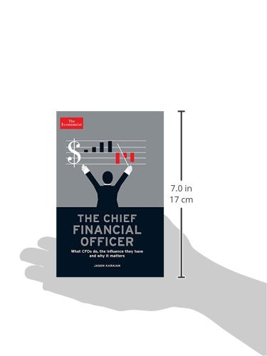 The Chief Financial Officer: What CFOs Do, the Influence the