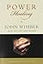 Power Healing: Divine Healing and Biblical Theology―An Inspiring Classic for Today's Christian Ministry
