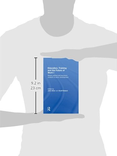 Education, Training and the Future of Work I: Social, Political and Economic Contexts of Policy Development