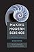 Making Modern Science, Second Edition