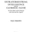 Extraterrestrial Intelligence and the Catholic Faith: Are We Alone in the Universe with God and the Angels?