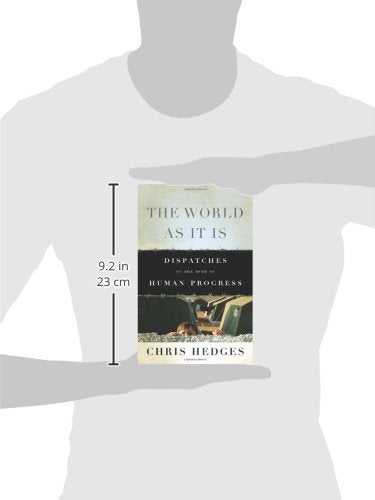 The World As It Is: Dispatches on the Myth of Human Progress