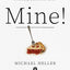Mine!: How the Hidden Rules of Ownership Control Our Lives