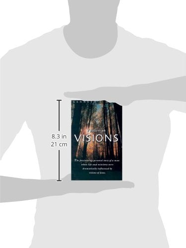 I Believe In Visions: The fascinating personal story of a man whose life and ministry were dramatically influenced by visions of Jesus. (Faith Library Publications)