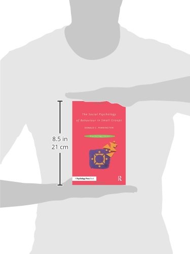 The Social Psychology of Behaviour in Small Groups (Psychology Focus)