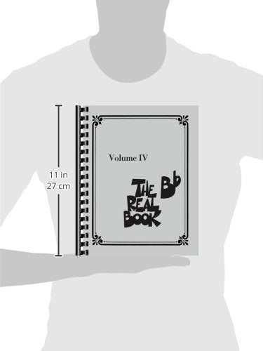 The Real Book - Volume IV - B Flat Edition  400 Jazz Standards for Bb Instruments  Hal Leonard Fake Book with Lead Sheets for Saxophone, Trumpet, ...  Sheet Music Songbook (The B Flat Real Book)