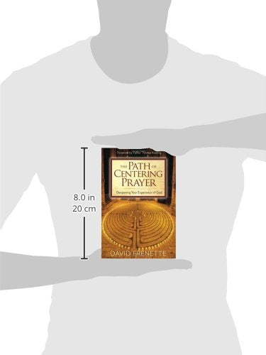 The Path of Centering Prayer: Deepening Your Experience of God