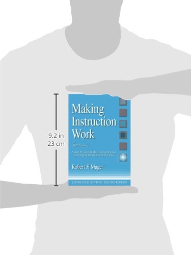 Making Instruction Work: Or Skillbloomers: A Step-By-Step Guide to Designing and Developing Instruction That Works