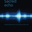 The Sacred Echo: Hearing God's Voice in Every Area of Your Life