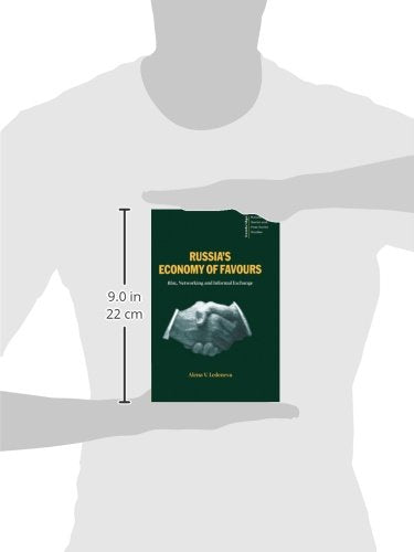Russia's Economy of Favours: Blat, Networking and Informal Exchange (Cambridge Russian, Soviet and Post-Soviet Studies, Series Number 102)