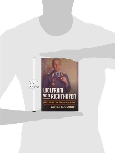 Wolfram von Richthofen: Master of the German Air War (Modern War Studies)