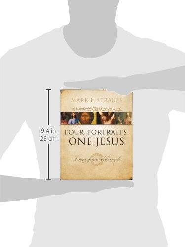 Four Portraits, One Jesus: A Survey of Jesus and the Gospels