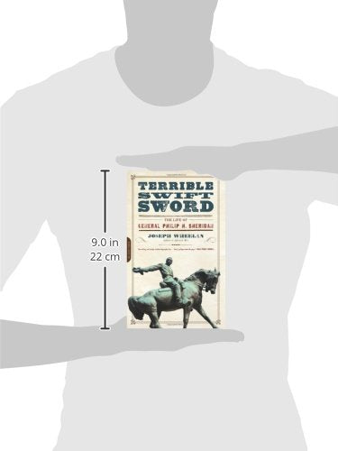 Terrible Swift Sword: The Life of General Philip H. Sheridan