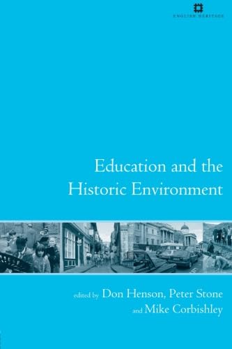 Education and the historic environment (Issues in Heritage Management)
