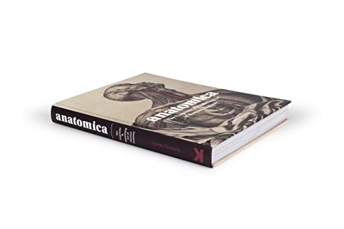 Anatomica: The Exquisite and Unsettling Art of Human Anatomy