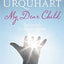 My Dear Child: Listening to God's Heart