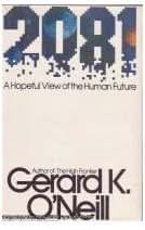 2081: A Hopeful View of the Human Future by O'Neill, Gerard
