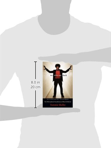 We Who Are Dark: The Philosophical Foundations of Black Soli