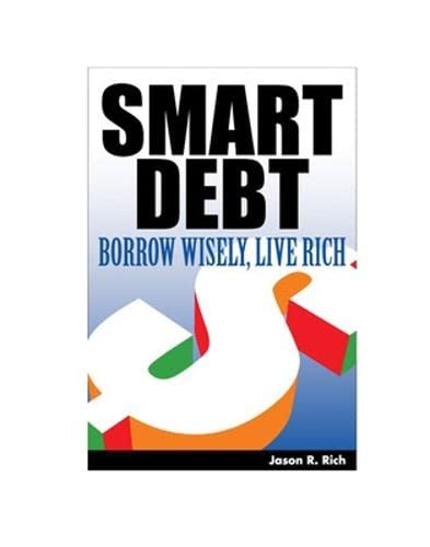Smart Debt: Borrow Wise, Live Rich