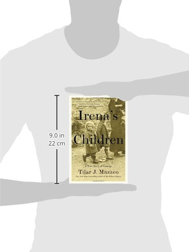Irena's Children: The Extraordinary Story of the Woman Who Saved 2,500 Children from the Warsaw Ghetto (A True Story of Courage)
