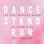 Dance, Stand, Run: The God-Inspired Moves of a Woman on Holy Ground