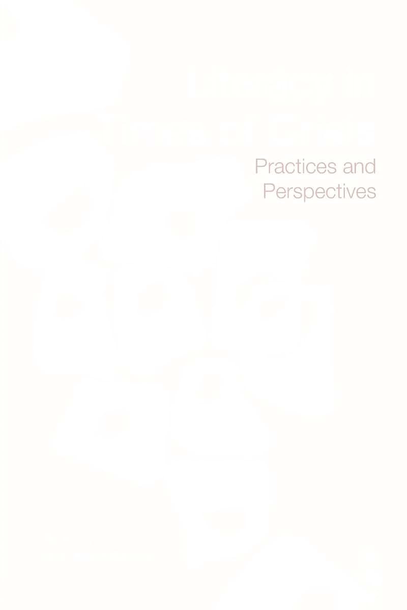 Literacy in Times of Crisis: Practices and Perspectives