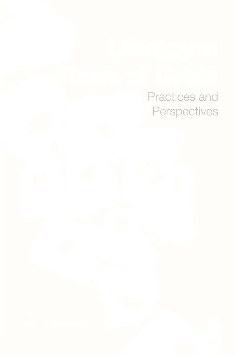 Literacy in Times of Crisis: Practices and Perspectives