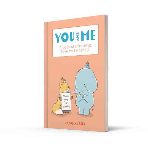 You and Me: A Book of Friendship, Love and Kindness