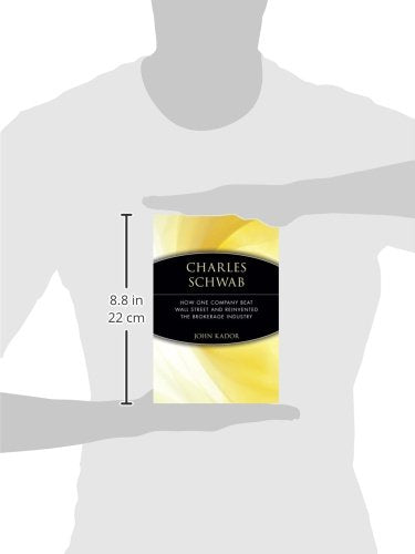 Charles Schwab: How One Company Beat Wall Street and Reinvented the Brokerage Industry