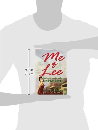 Me & Lee: How I Came to Know, Love and Lose Lee Harvey Oswald