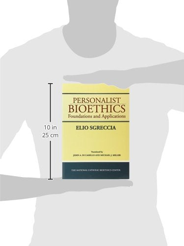 Personalist Bioethics: Foundations and Applications