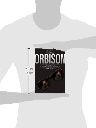 Roy Orbison: Invention Of An Alternative Rock Masculinity (Sound Matters)
