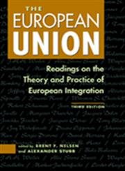 The European Union: Readings on the Theory and Practice of European Integration