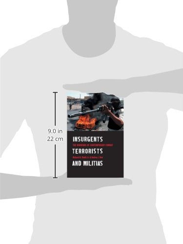 Insurgents, Terrorists, and Militias: The Warriors of Contemporary Combat
