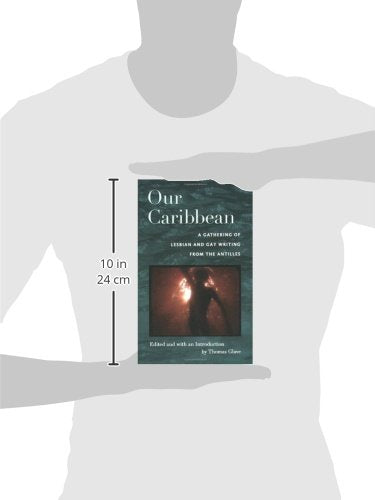 Our Caribbean: A Gathering of Lesbian and Gay Writing from the Antilles