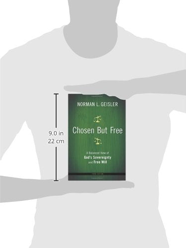 Chosen But Free: A Balanced View of God's Sovereignty and Free Will