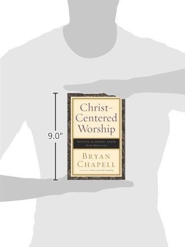 Christ-Centered Worship: Letting the Gospel Shape Our Practice