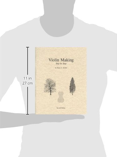 Violin Making: Step by Step, 2nd Edition (Book Five of the Strobel Series for Violin Makers)