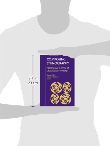 Composing Ethnography: Alternative Forms of Qualitative Writing (Volume 1) (Ethnographic Alternatives, 1)